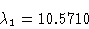 \begin{displaymath}\lambda_1&=10.5710\cr\end{displaymath}