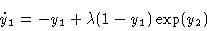 \begin{displaymath}\dot y_1 &=-y_1+\lambda(1-y_1)\exp(y_2) \cr\end{displaymath}