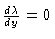 ${d \lambda \over d y}=0$