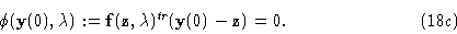 \begin{displaymath}\phi({\bf y}(0),\lambda):={\bf f}({\bf z},\lambda)\hbox{{$^t$}\hbox to 3.0pt{\hss $^r$}}({\bf y}(0)-{\bf z})=0.\eqno(18c)\end{displaymath}